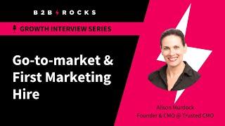 Go-to-market & First Marketing Hire - B2B Rocks x Alison Murdock @ Trusted CMO