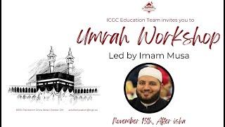 ICGC 2024 Umrah Preparation Workshop by Imam Hossam Musa - 11/15/2024