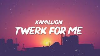 KaMillion - Twerk For Me (Lyrics) so darling, darling twerk for me