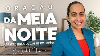 11/01/2025 - ORAÇÃO DA  MEIA NOITE  COM IZABEL FERREIRA