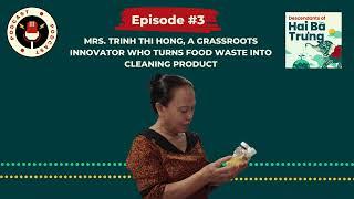 Descendants of Hai Ba Trung EP 3: Mrs  Trinh Thi Hong, a grassroot innovator