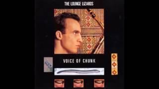 The Lounge Lizards - Voice of Chunk (1988) [Full Album]