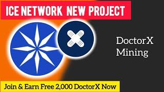 Ice Network New update | ICE Network New Project | Free 2,000 DoctorX Mining | ICE Network Update