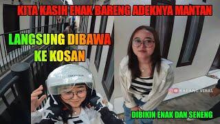 ADEK MANTAN DIAJAK NGINEP DAN CARIIN KOSAN