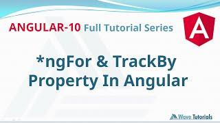 ngFor & TrackBy property in Angular | Angular 10 Full Tutorial Series | Wave Tutorials