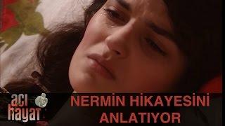 Nermin Hikayesini Anlatıyor - Acı Hayat 57.Bölüm