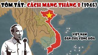 Tóm tắt: Cách mạng tháng 8 (1945) | Tóm tắt lịch sử Việt Nam