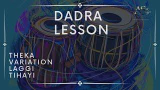 LESSON | TAAL DADRA | THEKA | VARIETIONS | LAGGI | TEHAYI |