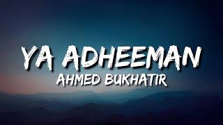 Ahmed Bukhatir - Ya Adheeman (Lyrics) | English Translation - Vocals Only | Arabic Nasheed