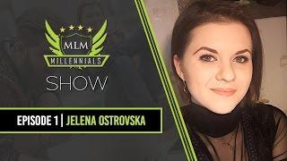 MLM Millennials S1 | Ep1 - Jelena Ostrovska