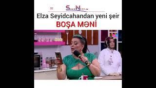 Elza Seyidcahan "boşa meni"Bele şeir olar sen Allah