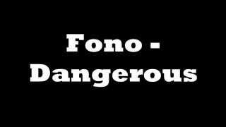 Fono - Dangerous (lyrics)