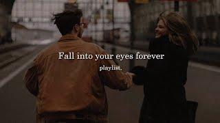 Fall into your eyes forever (with this playlist) - Rhythm & Melody