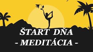 ŠTART DŇA - VEDENÁ MEDITÁCIA