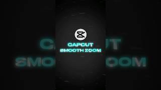 CAPCUT SMOOTH ZOOM TUTORIAL  | #shorts #viral