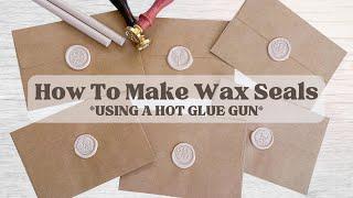 How To Make Wax Seals With A Hot Glue Gun | Wax Seals For Beginners | Intro To Wax Seals