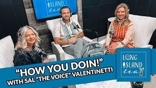 "How YOU Doin?"  Sal “the Voice” Valentinetti