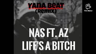 Nas ft Az Life's a Bitch Remix (Yana Beat)