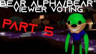 Roblox Bear (Alpha)/BEAR* - Bear Viewer Voting Part 5!