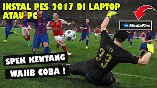 SPEK KENTANG BISA ! CARA INSTAL GAME PES 2017 DI LAPTOP ATAU PC | Main Lancar Walaupun Spek Kentang