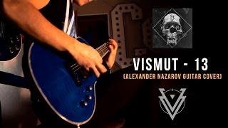 VISMUT - 13 (Alexander Nazarov guitar cover)