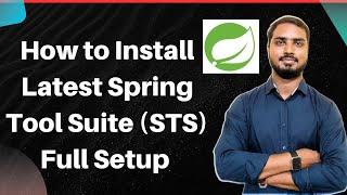 How to Install Latest STS Download & Full Setup | Latest Spring Tool Suite Download Install