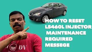 How to reset Ls460L Injector maintenance Required Messege