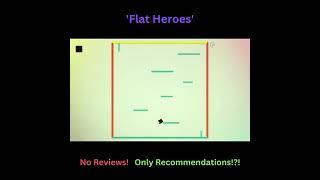 Flat Heroes // ️ No reviews!  Only recommendations!?! #videogaming #videogames #indiegames