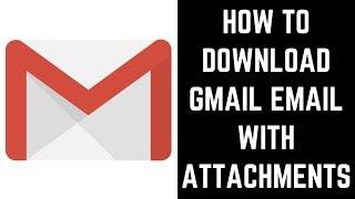 How to Download an Email from Gmail with Attachments