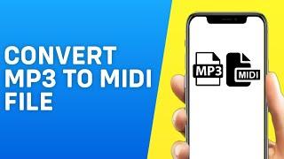 How to Convert Mp3 to Midi on Android/iPhone - Easy