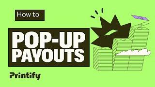 Printify Pop-Up Store Earnings: How to Get Paid Quickly