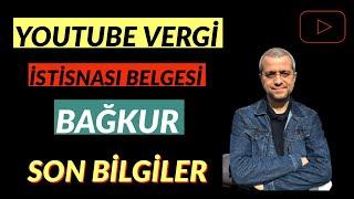 Youtube vergi istisnası ve BAĞKUR'la ilgili son durum!