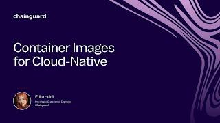 Wolfi 101: Container Images for Cloud Native