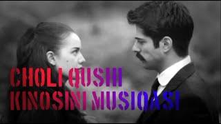 CHOLI QUSHI KINOSINI MUSIQASI