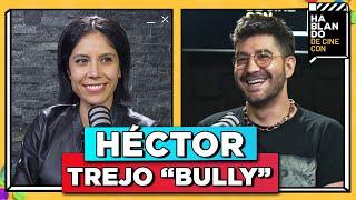 HDC #91: HÉCTOR TREJO "BULLY" | Pionero de Youtube, Actor y Conductor.