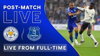 POST-MATCH LIVE! Leicester City vs. Everton