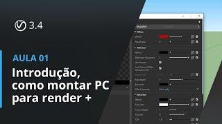 Vray 3.4 para SketchUp - Aula 01. Introdução, como cobrar e como montar PC (computador) para render