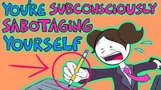 10 Signs You're Subconsciously Sabotaging Yourself