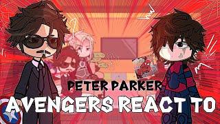 Avengers react to Peter Parker / Spiderman / Gacha React / Spider-Man: No Way Home