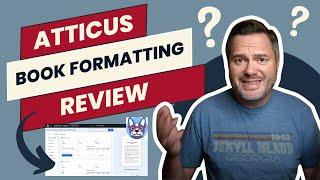 Atticus Book Formatting Software: Is It Worth It? (My In-Depth Review)