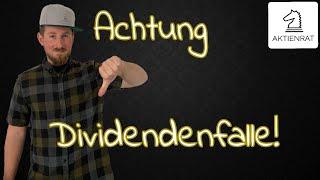 Vorsicht vor dieser Dividendenfalle! Was du jetzt unbedingt wissen musst!