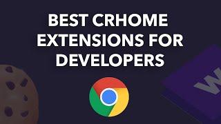 5 Best Chrome Extensions for Developers