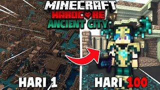 100 Hari Minecraft Hardcore ANCIENT CITY