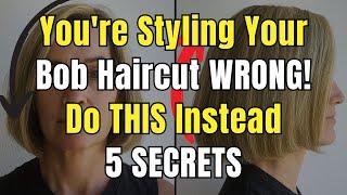 You're Styling Your Bob Haircut WRONG! Do THIS Instead - 5 SECRETS