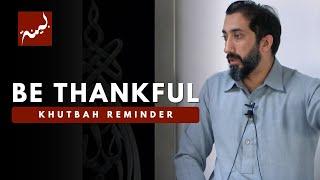 Expressing Gratitude - Khutbah Reminders - Nouman Ali Khan