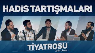 Hadis Tartışmaları | Tiyatro | Tevhid Sanat