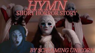 HYMN! SHORT HORROR FILM BY SCREAMING UNICORN!