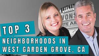 Top 3 Neighborhoods in West Garden Grove, California | Team Tackney - GMT Real Estate