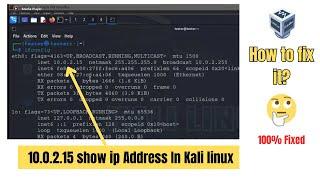 how to find Real IP address on virtual box in Kali Linux || fix this ip address 10.0.2.15