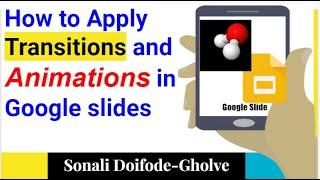 Google Slides Transitions and Animations| Make presentation attractive using Animations